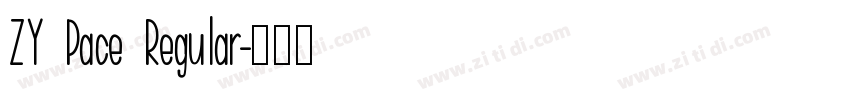 ZY Pace Regular字体转换 ZY Pace Regular字体转换